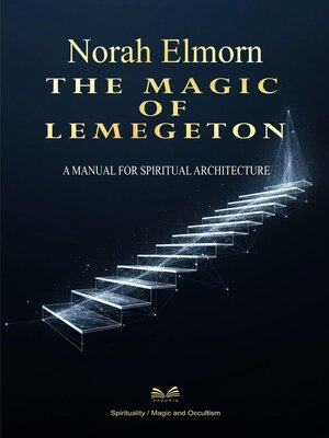 cover image of The Magic of Lemegeton--A Manual for Spiritual Architecture